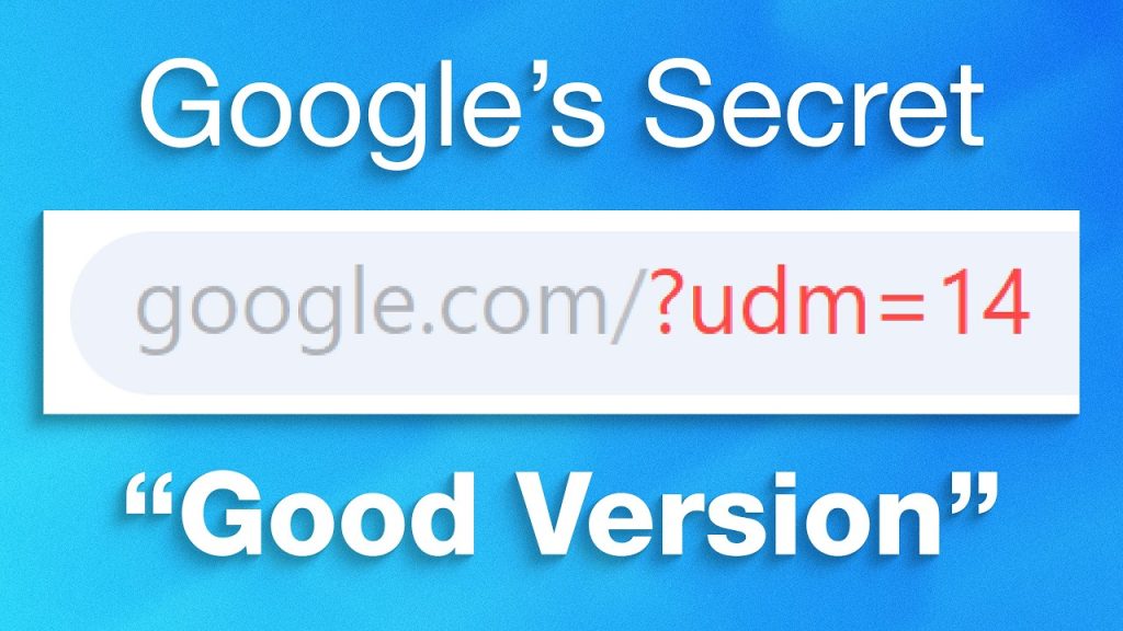 The Secret Google URL For The “Good” Search Version