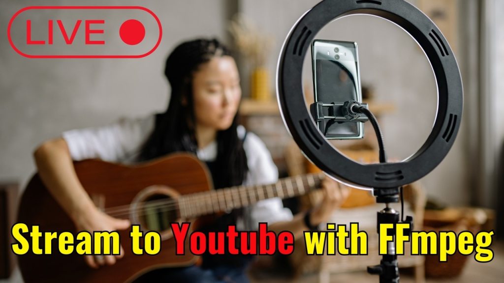 Stream to YouTube with FFmpeg (Easy Guide)