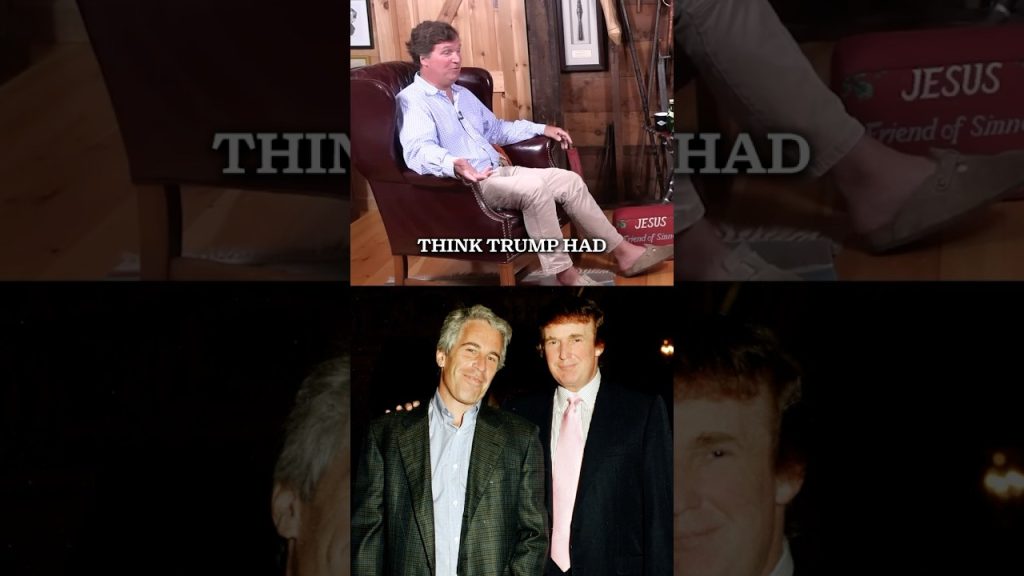 Why Tucker Doesn’t Think Trump Was Involved With Epstein