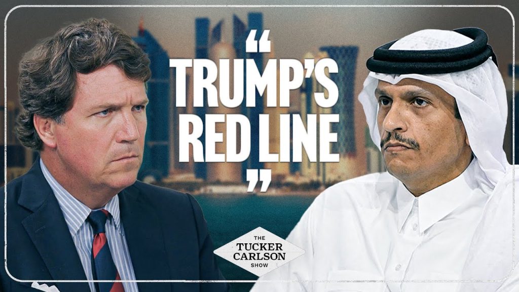 Tucker and Qatar’s Prime Minister React to Trump’s Move Against Bibi