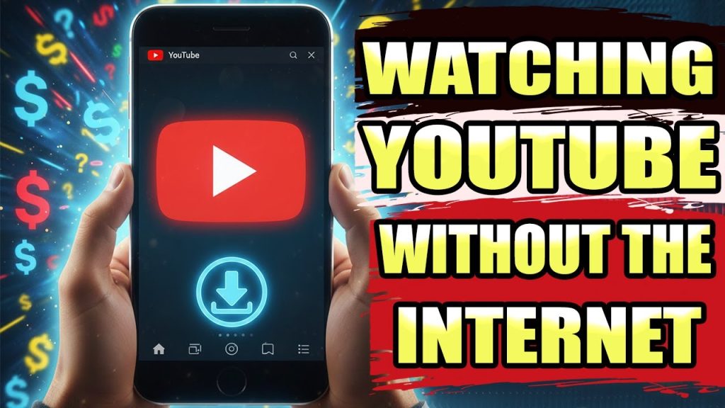 No Internet? Watch YouTube Anyway (Here’s How)