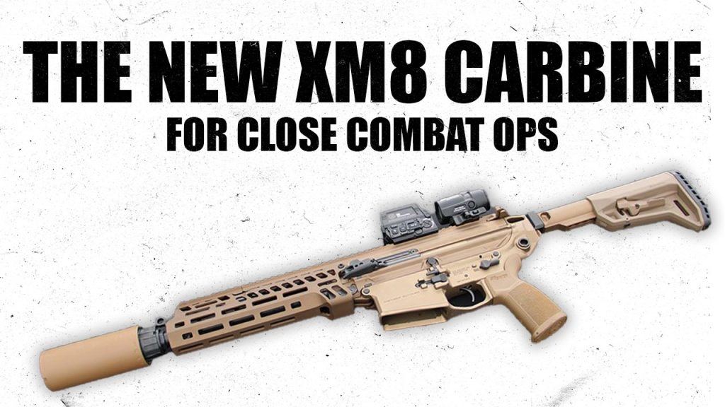 The New XM8 Carbine for Close Combat Ops | Tactical Rifleman